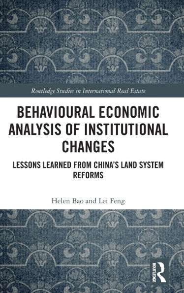Behavioural Economic Analysis of Institutional Changes: Lessons Learned from China's Land System Reforms