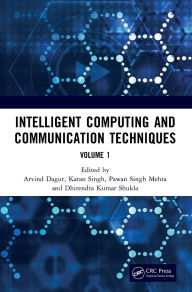 Title: Intelligent Computing and Communication Techniques: Proceedings of the International Conference on Intelligent Computing and Communication Techniques (ICICCT 2024), New Delhi, India, 28-29 June, 2024 (Volume 1), Author: Arvind Dagur