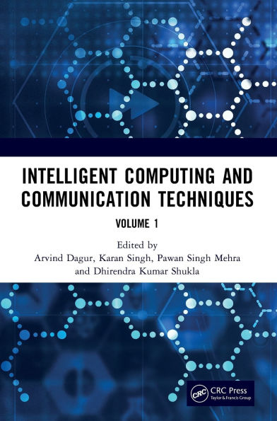 Intelligent Computing and Communication Techniques: Proceedings of the International Conference on Intelligent Computing and Communication Techniques (ICICCT 2024), New Delhi, India, 28-29 June, 2024 (Volume 1)