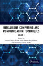 Intelligent Computing and Communication Techniques: Proceedings of the International Conference on Intelligent Computing and Communication Techniques (ICICCT 2024), New Delhi, India, 28-29 June, 2024 (Volume 1)