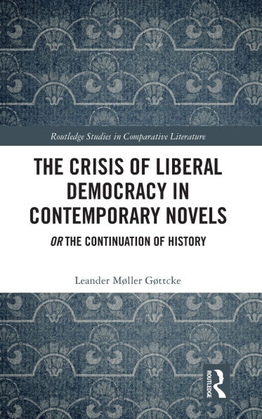 The Crisis of Liberal Democracy Contemporary Novels: or Continuation History