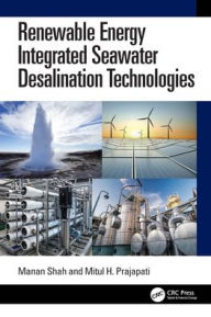 Title: Renewable Energy Integrated Seawater Desalination Technologies, Author: Manan Shah