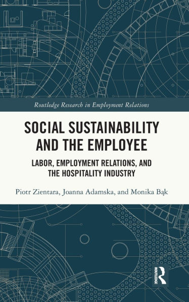 Social Sustainability and the Employee: Labor, Employment Relations, Hospitality Industry