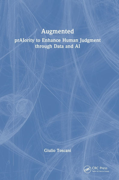 Augmented: prAIority to Enhance Human Judgment through Data and AI