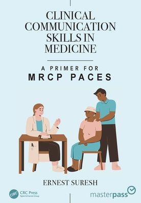 Clinical Communication Skills Medicine: A Primer for MRCP PACES