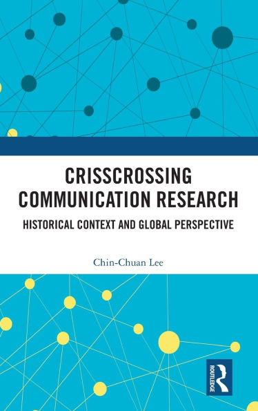 Crisscrossing Communication Research: Historical Context and Global Perspective