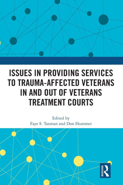 Issues Providing Services to Trauma-Affected Veterans and Out of Treatment Courts