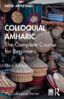 Colloquial Amharic: The Complete Course for Beginners