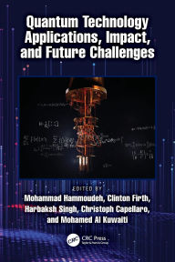Title: Quantum Technology Applications, Impact, and Future Challenges, Author: Mohammad Hammoudeh