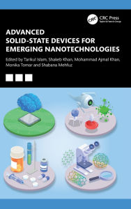 Title: Advanced Solid-state Devices for Emerging Nanotechnologies, Author: Tarikul Islam