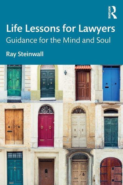 Life Lessons for Lawyers: Guidance the Mind and Soul