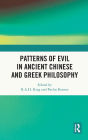 Patterns of Evil in Ancient Chinese and Greek Philosophy