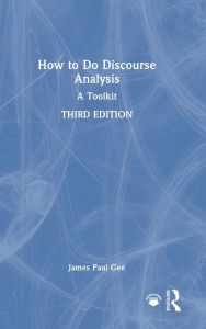 Title: How to Do Discourse Analysis: A Toolkit, Author: James Paul Gee