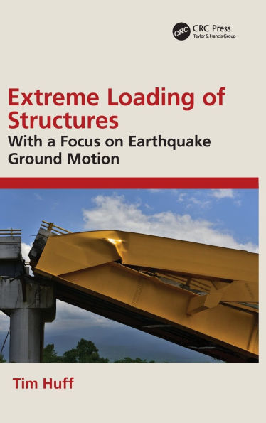 Extreme Loading of Structures: With a Focus on Earthquake Ground Motion