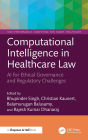 Computational Intelligence in Healthcare Law: AI for Ethical Governance and Regulatory Challenges