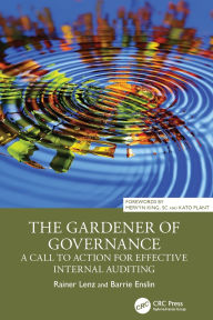 Title: The Gardener of Governance: A Call to Action for Effective Internal Auditing, Author: Rainer Lenz