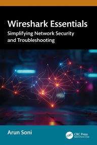 Title: Wireshark Essentials: Simplifying Network Security and Troubleshooting, Author: Arun Soni