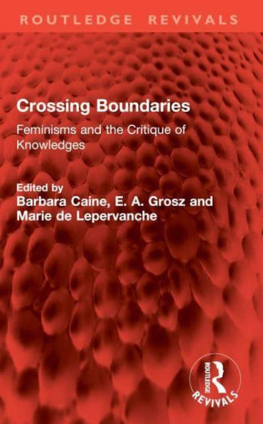 Crossing Boundaries: Feminisms and the Critique of Knowledges