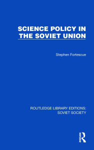 Title: Science Policy in the Soviet Union, Author: Stephen Fortescue