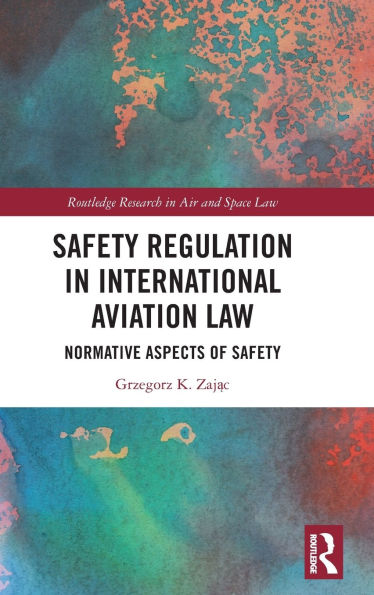 Safety Regulation International Aviation Law: Normative Aspects of
