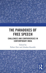 Amazon books downloader free The Paradoxes of Free Speech: Challenges and Controversies in Contemporary India by Pallavi Devi, Alankar Kaushik 