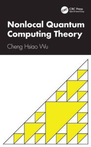 Title: Nonlocal Quantum Computing Theory, Author: Cheng Hsiao Wu