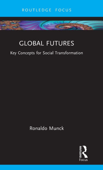 Global Futures: Key Concepts for Social Transformation