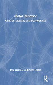 Title: Motor Behavior: Control, Learning and Development, Author: João Barreiros