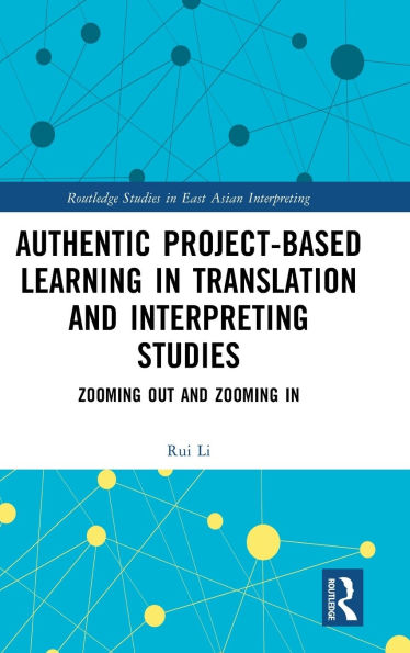 Authentic Project-based Learning Translation and Interpreting Studies: Zooming Out