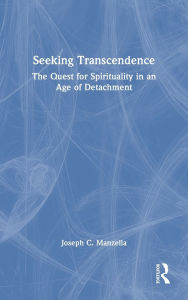 English ebooks download pdf for free Seeking Transcendence: The Quest for Spirituality in an Age of Detachment English version 9781040364666 by Joseph C. Manzella