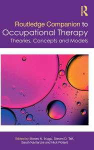 Title: Routledge Companion to Occupational Therapy: Theories, Concepts and Models, Author: Moses N. Ikiugu