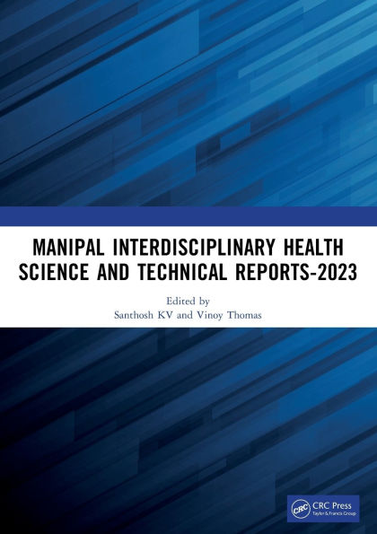 Manipal Interdisciplinary Health Science and Technical Reports-2023: Proceedings of the Conference on Research