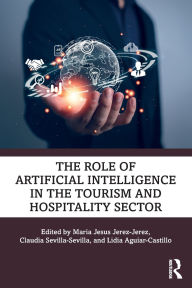 Title: The Role of Artificial Intelligence in the Tourism and Hospitality Sector, Author: Maria Jesus Jerez-Jerez