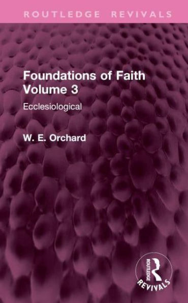 Foundations of Faith Volume 3: Ecclesiological