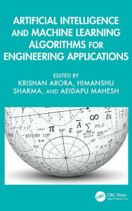 Title: Artificial Intelligence and Machine Learning Algorithms for Engineering Applications, Author: Krishan Arora