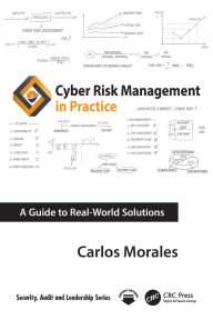 Title: Cyber Risk Management in Practice: A Guide to Real-World Solutions, Author: Carlos Morales
