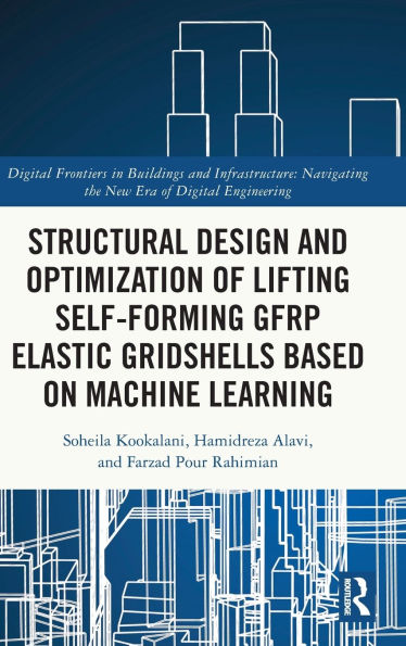 Structural Design and Optimization of Lifting Self-forming GFRP Elastic Gridshells based on Machine Learning