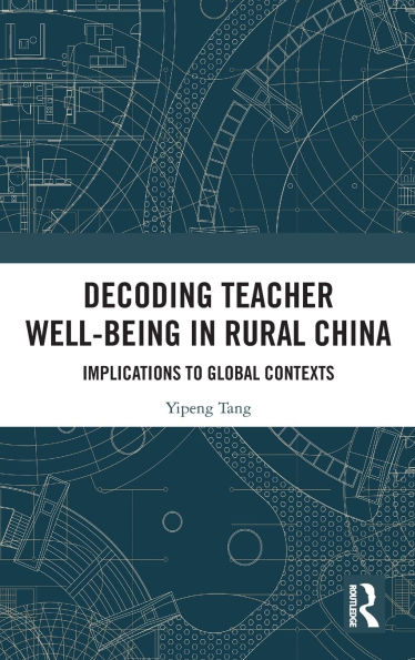 Decoding Teacher Well-being Rural China: Implications to Global Contexts
