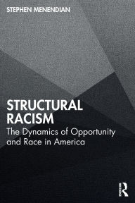 Epub ebooks download torrents Structural Racism: The Dynamics of Opportunity and Race in America by Stephen Menendian