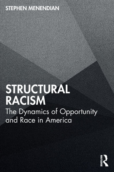 Structural Racism: The Dynamics of Opportunity and Race America