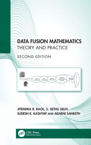 Title: Data Fusion Mathematics: Theory and Practice, Author: Jitendra R. Raol