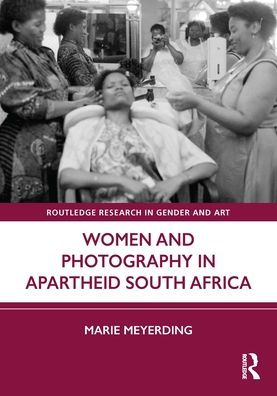 Women and Photography Apartheid South Africa