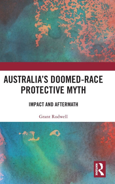 Australia's Doomed-Race Protective Myth: Impact and Aftermath