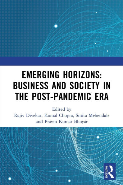 Emerging Horizons: Business and Society the Post-Pandemic Era: Proceedings of 13th Annual Research Conference on 'Pandemic to Endemic: Propositions for Future' Symbiosis Institute Management Studies