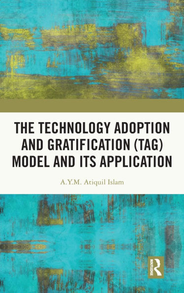 The Technology Adoption and Gratification (TAG) Model Its Application