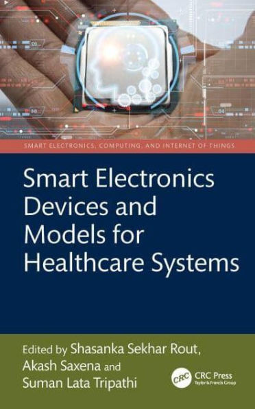 Smart Electronics Devices and Models for Healthcare Systems