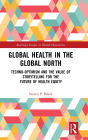 Global Health in the Global North: Techno-Optimism and the Value of Storytelling for the Future of Health Equity