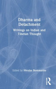 Title: Dharma and Detachment: Writings on Indian and Tibetan Thought, Author: Simone Weil