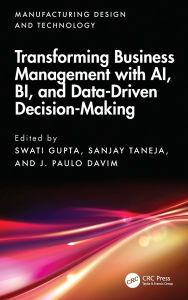 Title: Transforming Business Management with AI, BI, and Data-Driven Decision-Making, Author: Swati Gupta