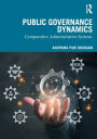 Public Governance Dynamics: Comparative Administrative Systems
